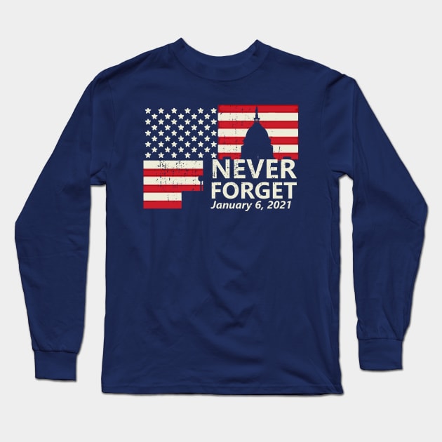 US Capitol Riots Never Forget 1-6-2021 Long Sleeve T-Shirt by Bigfinz